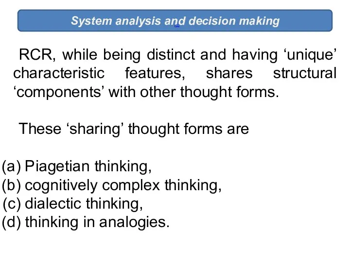 System analysis and decision making [1] RCR, while being distinct