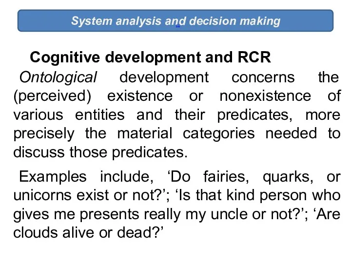 System analysis and decision making [1] Cognitive development and RCR