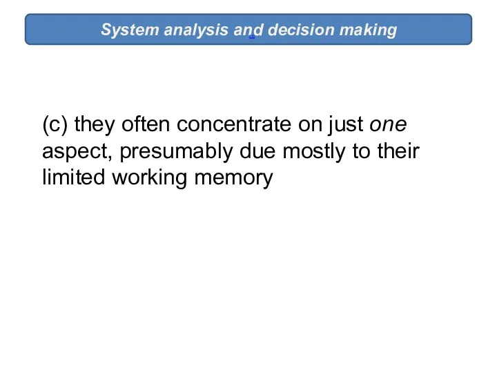 System analysis and decision making [1] (c) they often concentrate