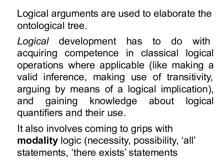 [1] Logical arguments are used to elaborate the ontological tree.