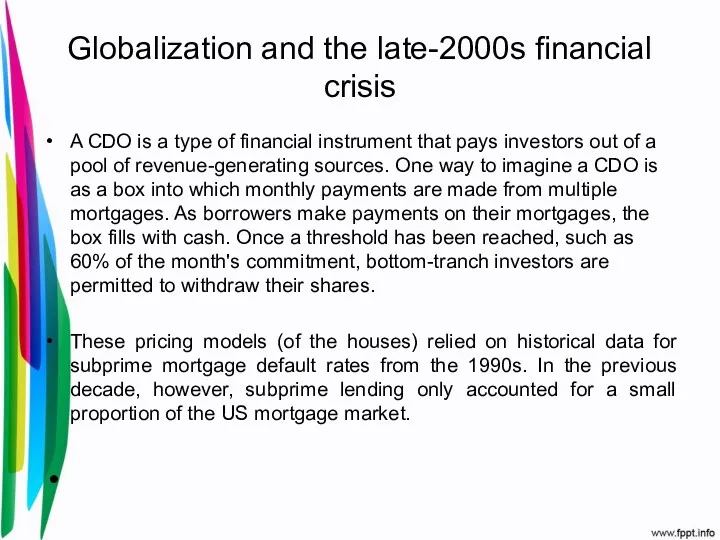 Globalization and the late-2000s financial crisis A CDO is a