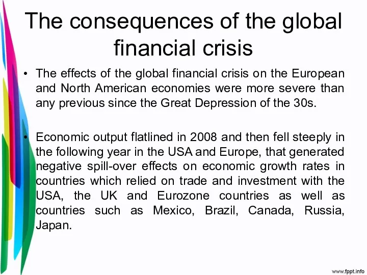The consequences of the global financial crisis The effects of
