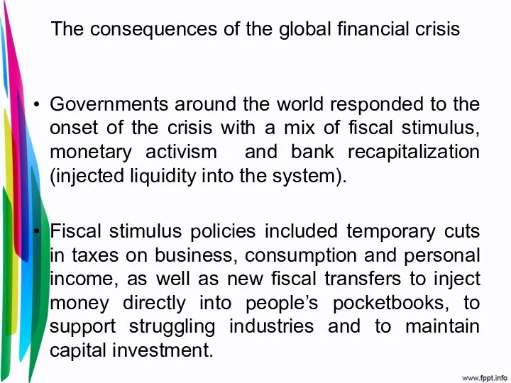 The consequences of the global financial crisis Governments around the