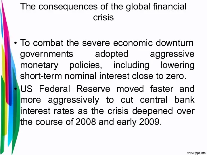 The consequences of the global financial crisis To combat the