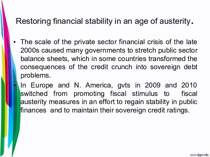 Restoring financial stability in an age of austerity. The scale