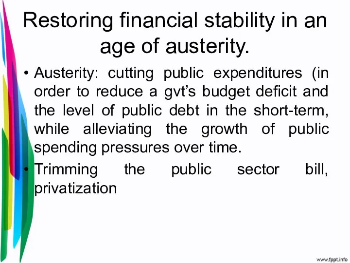 Restoring financial stability in an age of austerity. Austerity: cutting