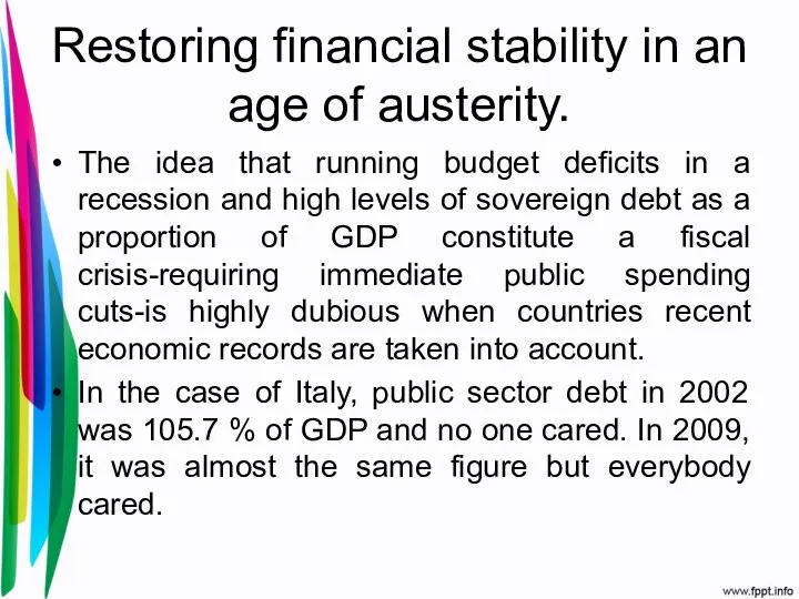 Restoring financial stability in an age of austerity. The idea