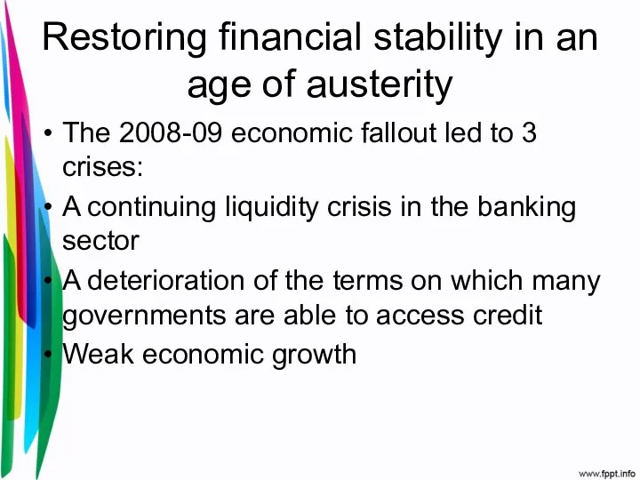 Restoring financial stability in an age of austerity The 2008-09