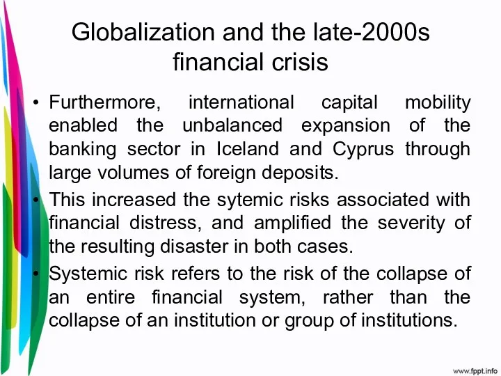 Globalization and the late-2000s financial crisis Furthermore, international capital mobility