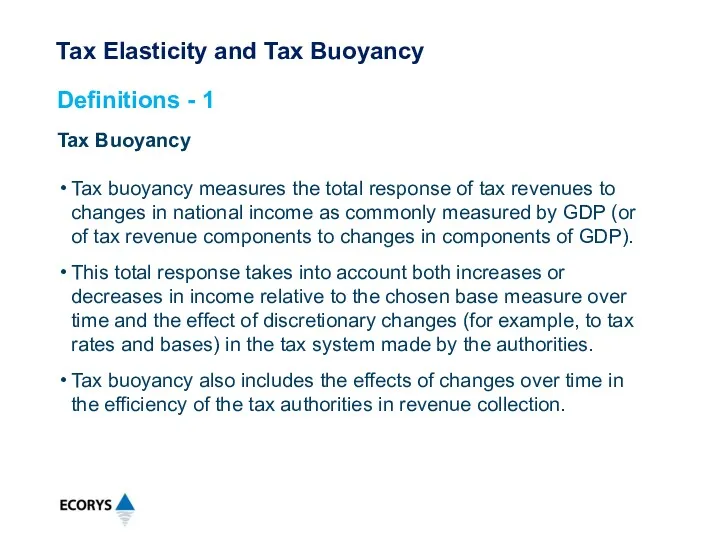 Tax Buoyancy Tax buoyancy measures the total response of tax