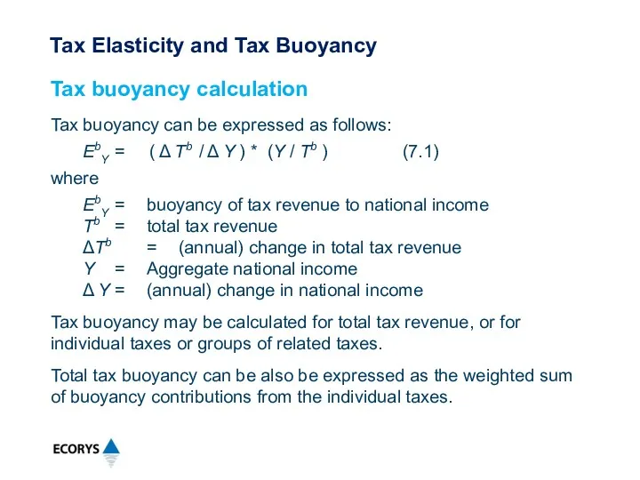 Tax buoyancy can be expressed as follows: EbY = (