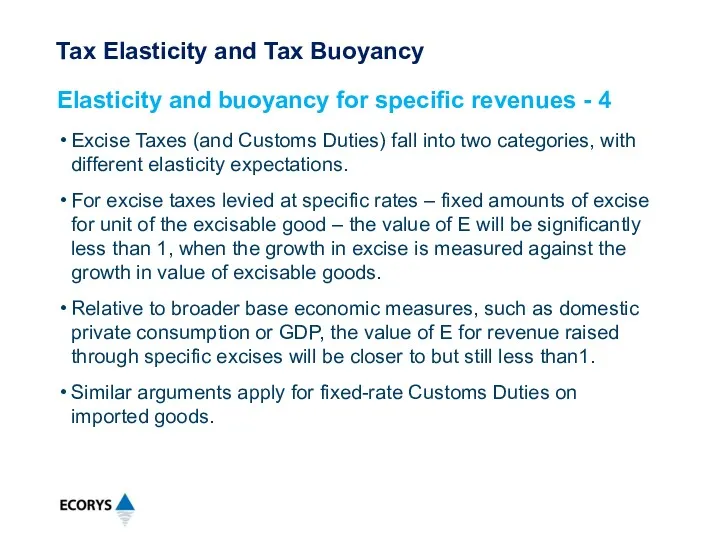 Excise Taxes (and Customs Duties) fall into two categories, with