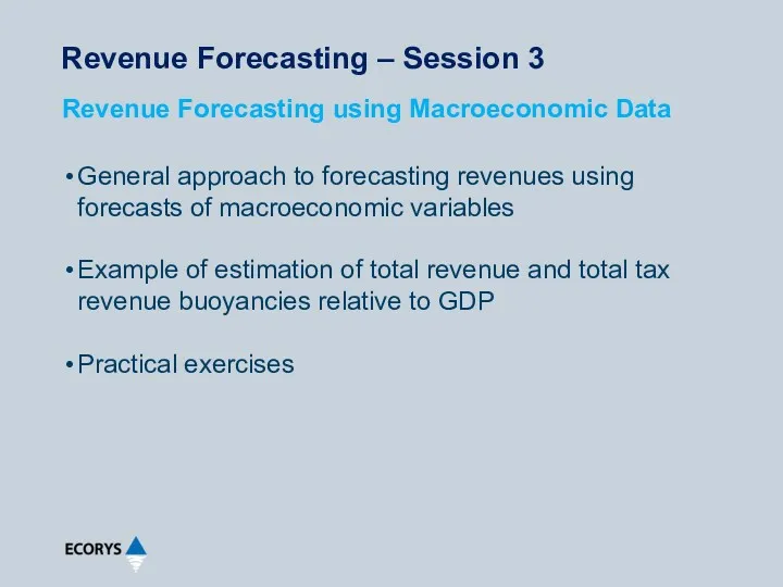Revenue Forecasting – Session 3 General approach to forecasting revenues