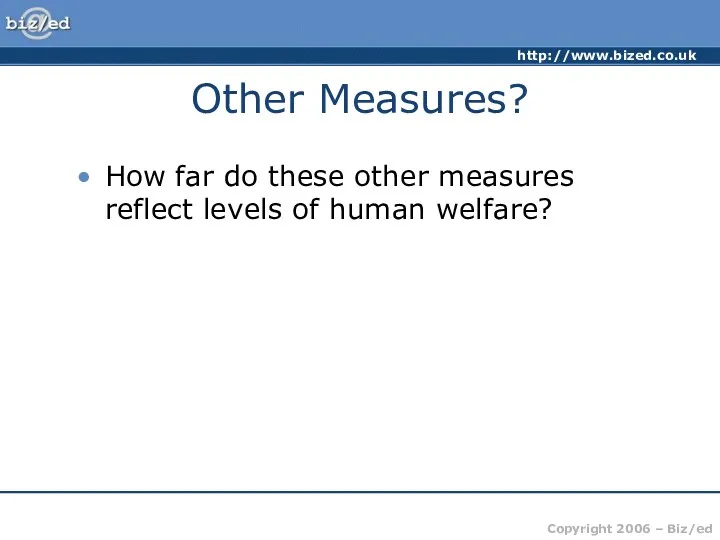 Other Measures? How far do these other measures reflect levels of human welfare?