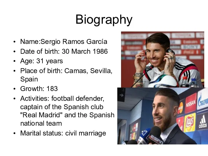 Biography Name:Sergio Ramos García Date of birth: 30 March 1986