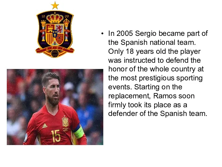 In 2005 Sergio became part of the Spanish national team.