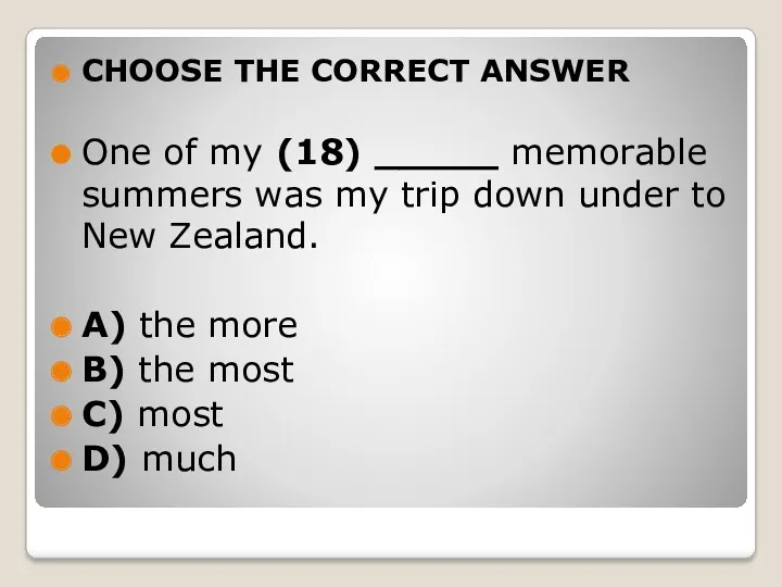 CHOOSE THE CORRECT ANSWER One of my (18) _____ memorable