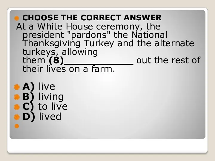 CHOOSE THE CORRECT ANSWER At a White House ceremony, the