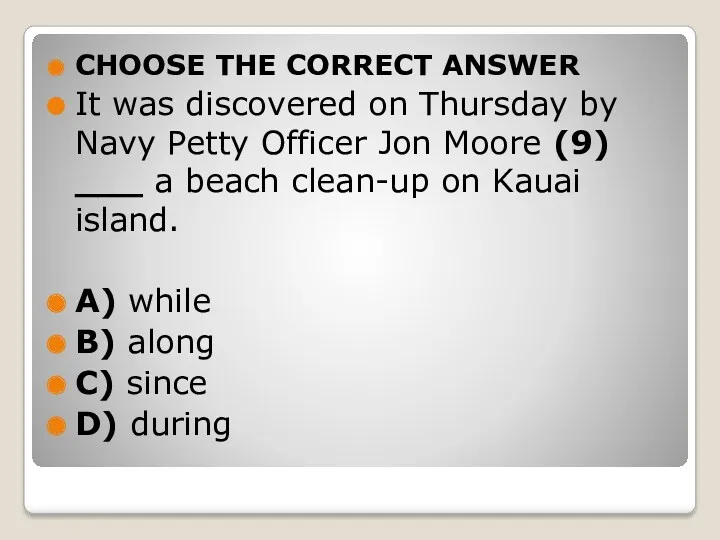 CHOOSE THE CORRECT ANSWER It was discovered on Thursday by