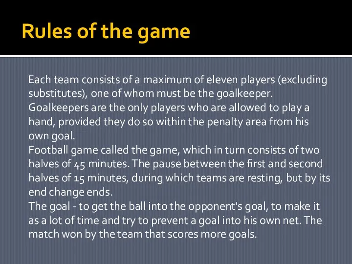 Rules of the game Each team consists of a maximum
