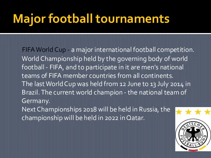 Major football tournaments FIFA World Cup - a major international