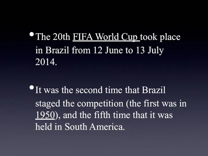 The 20th FIFA World Cup took place in Brazil from 12 June to