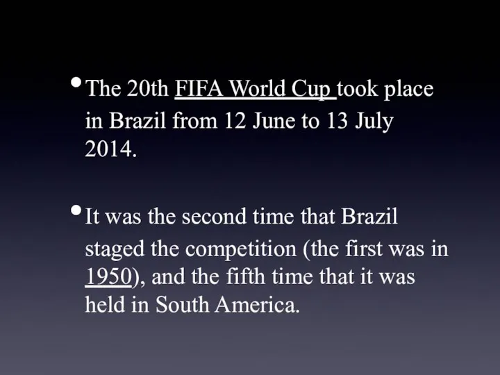 The 20th FIFA World Cup took place in Brazil from