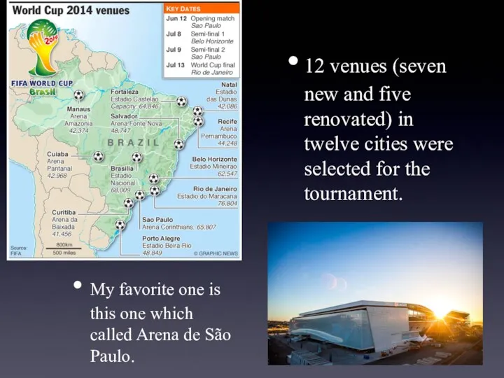 12 venues (seven new and five renovated) in twelve cities were selected for
