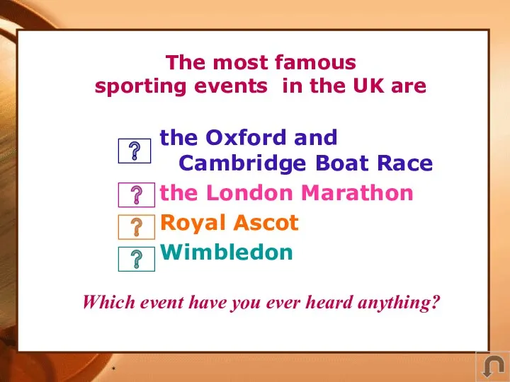 * The most famous sporting events in the UK are