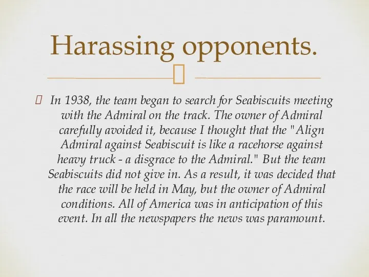 In 1938, the team began to search for Seabiscuits meeting