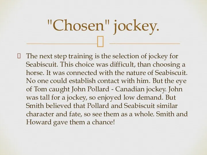 The next step training is the selection of jockey for