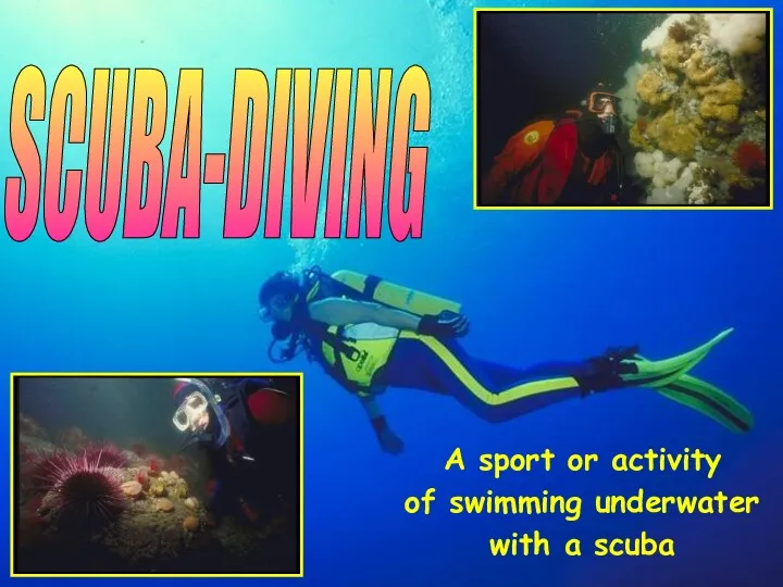 A sport or activity of swimming underwater with a scuba SCUBA-DIVING