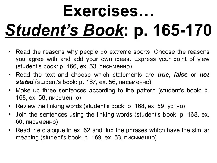 Exercises… Student’s Book: p. 165-170 Read the reasons why people