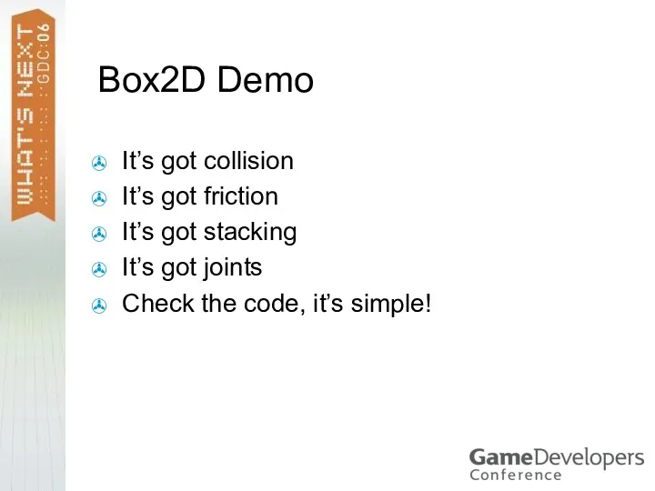 Box2D Demo It’s got collision It’s got friction It’s got