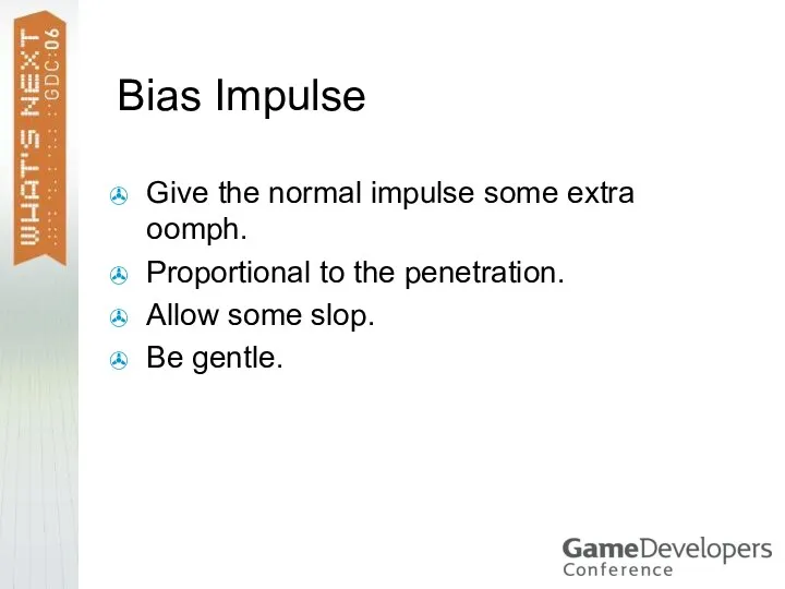 Bias Impulse Give the normal impulse some extra oomph. Proportional