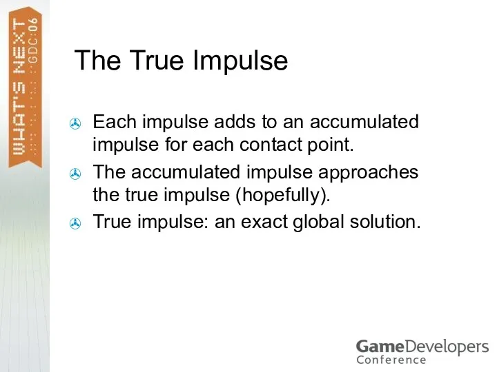 The True Impulse Each impulse adds to an accumulated impulse