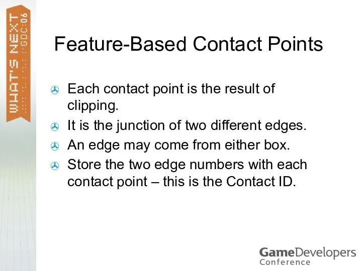 Feature-Based Contact Points Each contact point is the result of