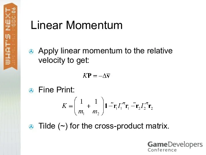 Linear Momentum Apply linear momentum to the relative velocity to