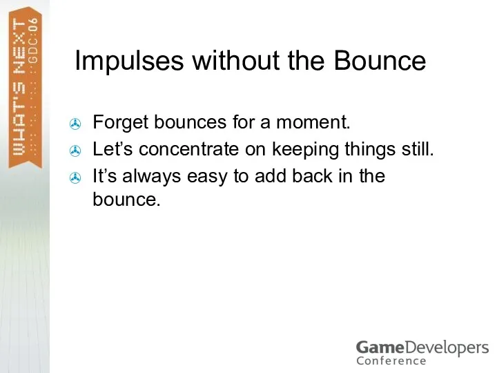 Impulses without the Bounce Forget bounces for a moment. Let’s