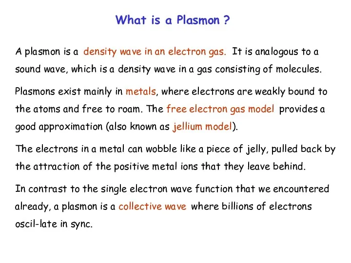 What is a Plasmon ? A plasmon is a density