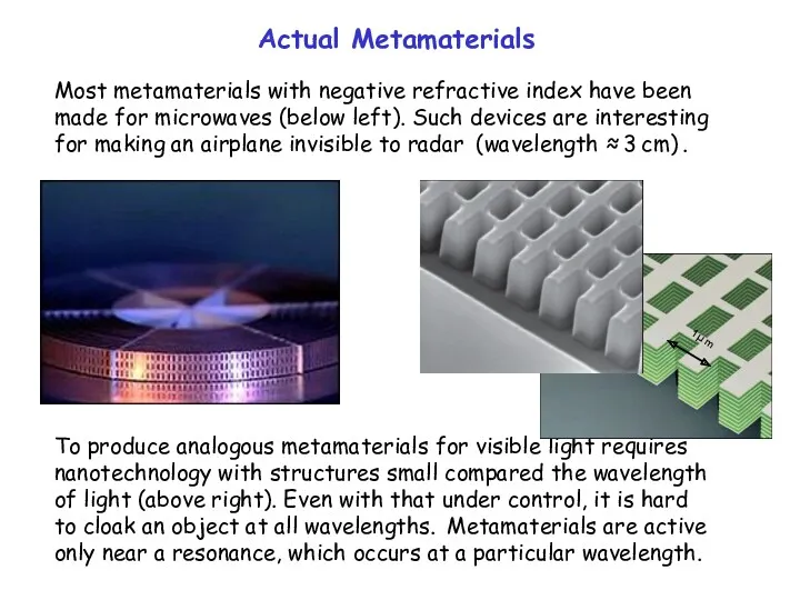 Actual Metamaterials Most metamaterials with negative refractive index have been