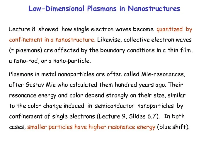 Low-Dimensional Plasmons in Nanostructures Lecture 8 showed how single electron