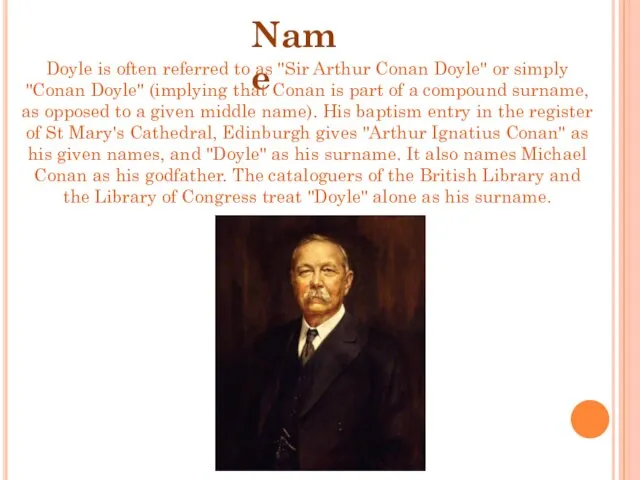 Name Doyle is often referred to as "Sir Arthur Conan