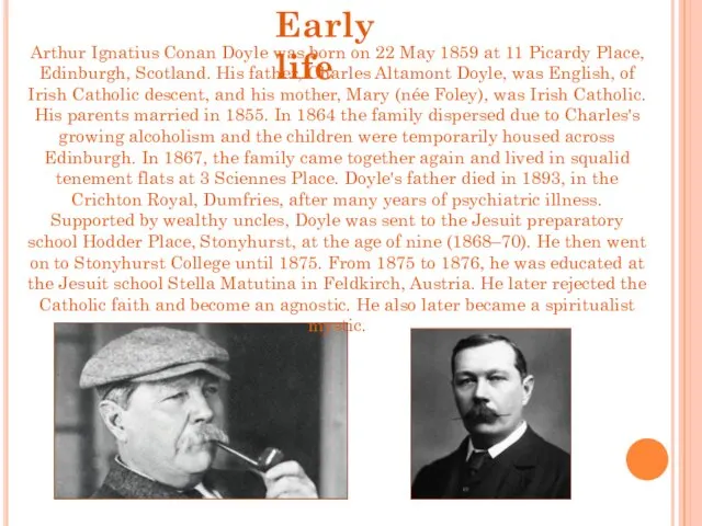 Early life Arthur Ignatius Conan Doyle was born on 22