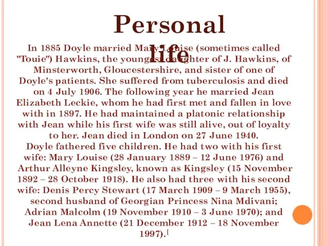 Personal life In 1885 Doyle married Mary Louise (sometimes called