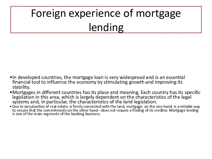 Foreign experience of mortgage lending In developed countries, the mortgage