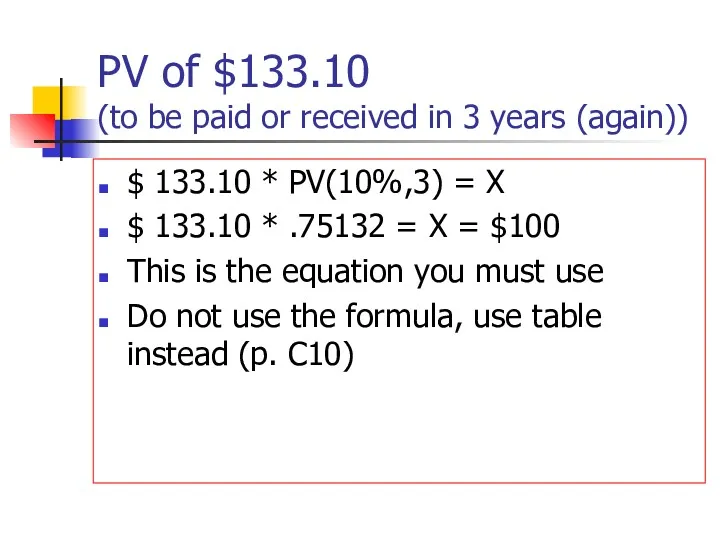 PV of $133.10 (to be paid or received in 3