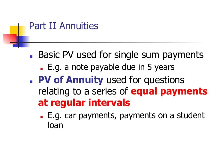 Part II Annuities Basic PV used for single sum payments