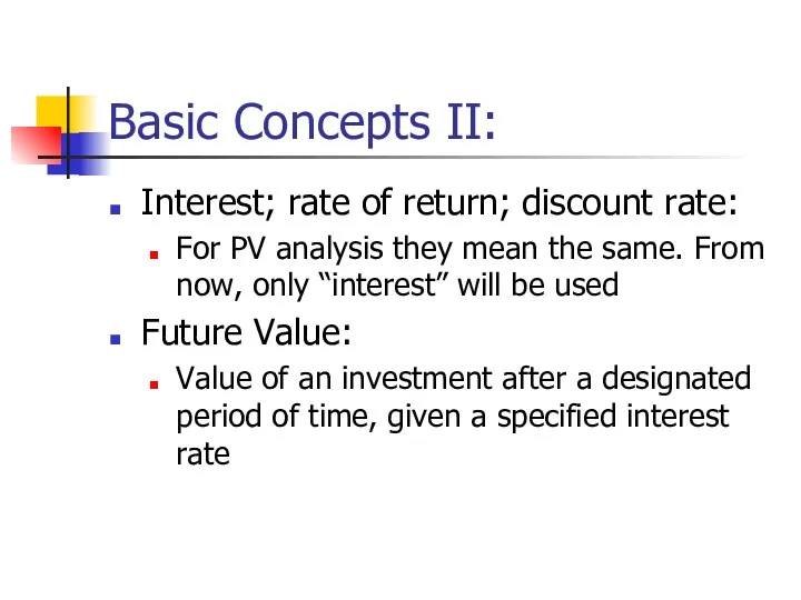Basic Concepts II: Interest; rate of return; discount rate: For