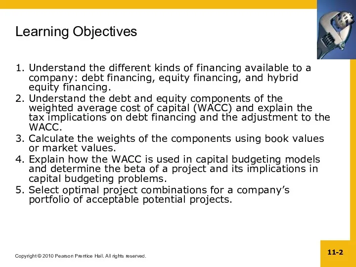 Learning Objectives 1. Understand the different kinds of financing available to a company: